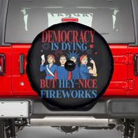 Vintage Feminist Americana Spare Tire Cover Democracy Is Dying But Hey Nice Fireworks Funny 4th Of July