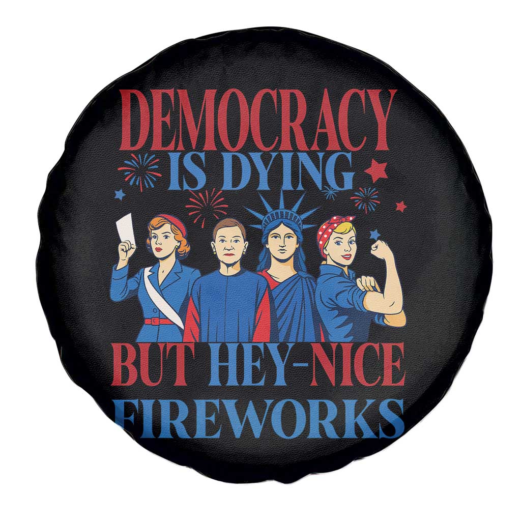 Vintage Feminist Americana Spare Tire Cover Democracy Is Dying But Hey Nice Fireworks Funny 4th Of July