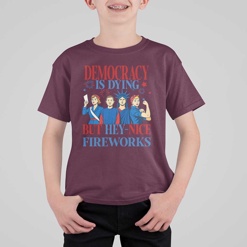 Vintage Feminist Americana T Shirt For Kid Democracy Is Dying But Hey Nice Fireworks Funny 4th Of July