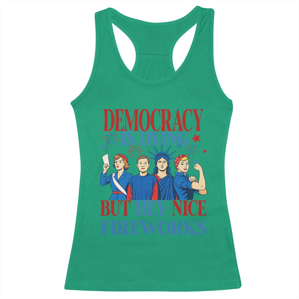 Vintage Feminist Americana Racerback Tank Top Democracy Is Dying But Hey Nice Fireworks Funny 4th Of July