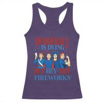 Vintage Feminist Americana Racerback Tank Top Democracy Is Dying But Hey Nice Fireworks Funny 4th Of July