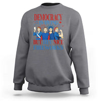Vintage Feminist Americana Sweatshirt Democracy Is Dying But Hey Nice Fireworks Funny 4th Of July