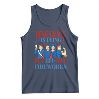 Vintage Feminist Americana Tank Top Democracy Is Dying But Hey Nice Fireworks Funny 4th Of July