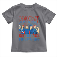 Vintage Feminist Americana Toddler T Shirt Democracy Is Dying But Hey Nice Fireworks Funny 4th Of July