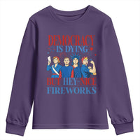 Vintage Feminist Americana Youth Sweatshirt Democracy Is Dying But Hey Nice Fireworks Funny 4th Of July
