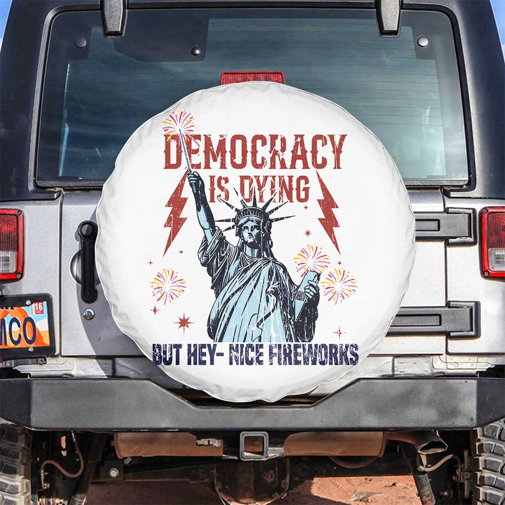Democracy Is Dying But Hey Nice Fireworks Statue of Liberty Spare Tire Cover Funny 4th Of July Retro - Wonder Print Shop