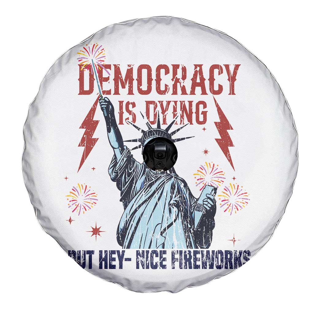 Democracy Is Dying But Hey Nice Fireworks Statue of Liberty Spare Tire Cover Funny 4th Of July Retro - Wonder Print Shop