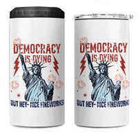 Democracy Is Dying But Hey Nice Fireworks Statue of Liberty 4 in 1 Can Cooler Tumbler Funny 4th Of July Retro - Wonder Print Shop