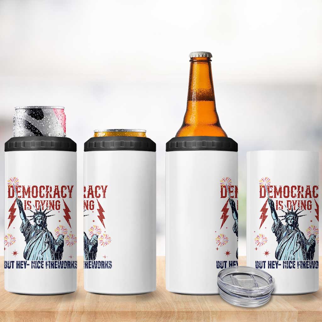 Democracy Is Dying But Hey Nice Fireworks Statue of Liberty 4 in 1 Can Cooler Tumbler Funny 4th Of July Retro - Wonder Print Shop