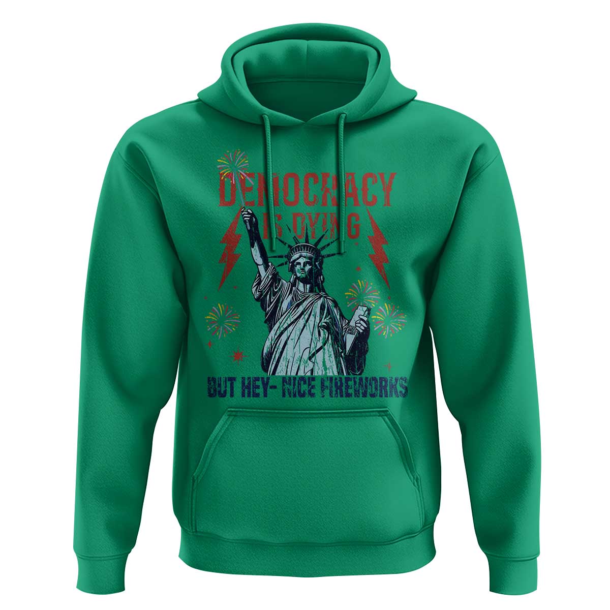 Democracy Is Dying But Hey Nice Fireworks Statue of Liberty Hoodie Funny 4th Of July Retro - Wonder Print Shop