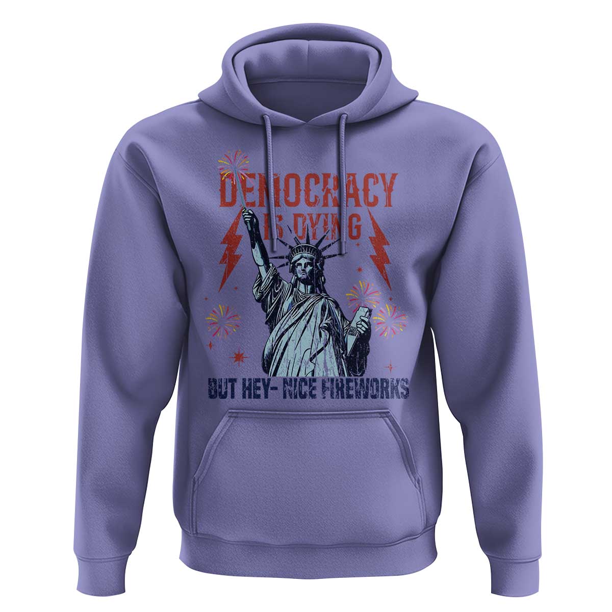 Democracy Is Dying But Hey Nice Fireworks Statue of Liberty Hoodie Funny 4th Of July Retro - Wonder Print Shop