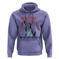 Democracy Is Dying But Hey Nice Fireworks Statue of Liberty Hoodie Funny 4th Of July Retro - Wonder Print Shop