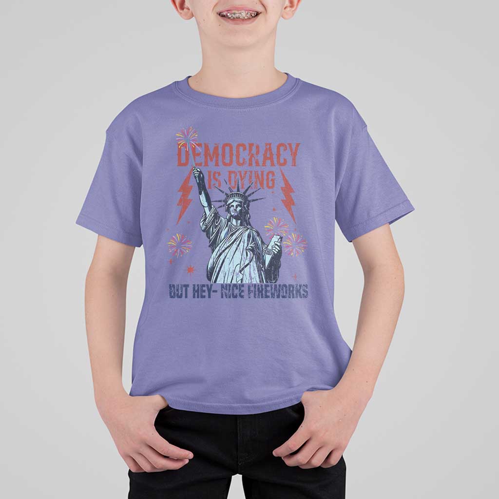 Democracy Is Dying But Hey Nice Fireworks Statue of Liberty T Shirt For Kid Funny 4th Of July Retro - Wonder Print Shop