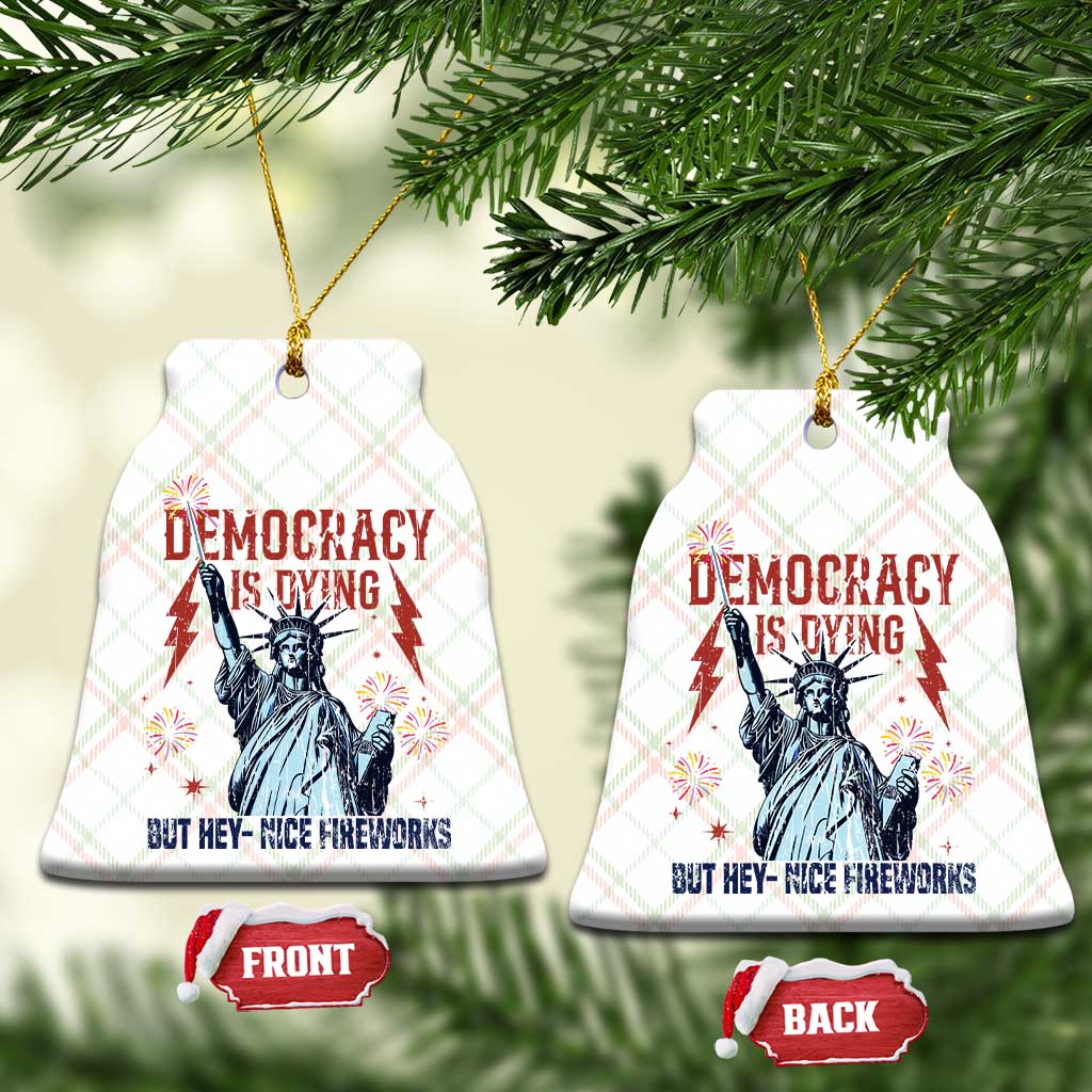 Democracy Is Dying But Hey Nice Fireworks Statue of Liberty Ceramic Ornament Funny 4th Of July Retro - Wonder Print Shop