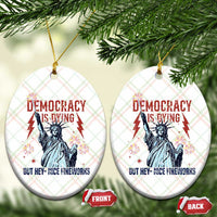 Democracy Is Dying But Hey Nice Fireworks Statue of Liberty Ceramic Ornament Funny 4th Of July Retro - Wonder Print Shop