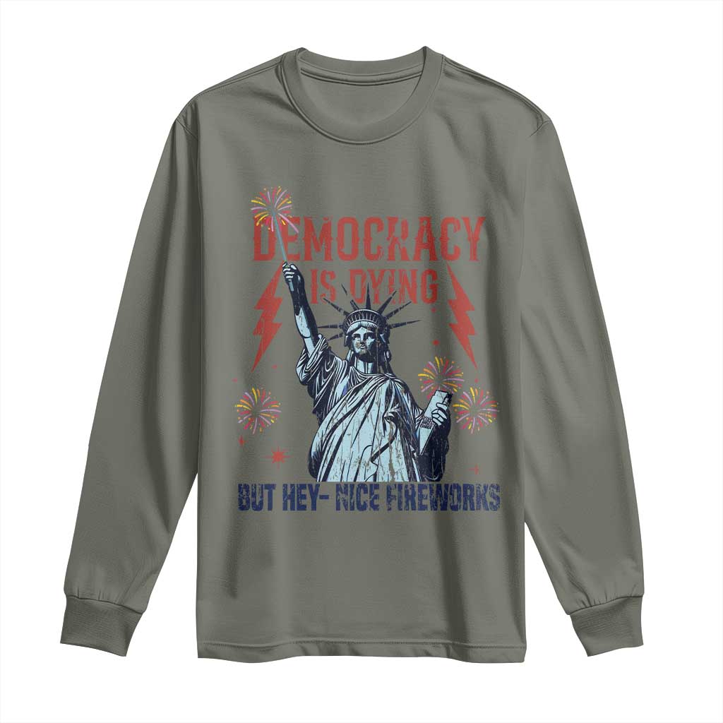 Democracy Is Dying But Hey Nice Fireworks Statue of Liberty Long Sleeve Shirt Funny 4th Of July Retro - Wonder Print Shop