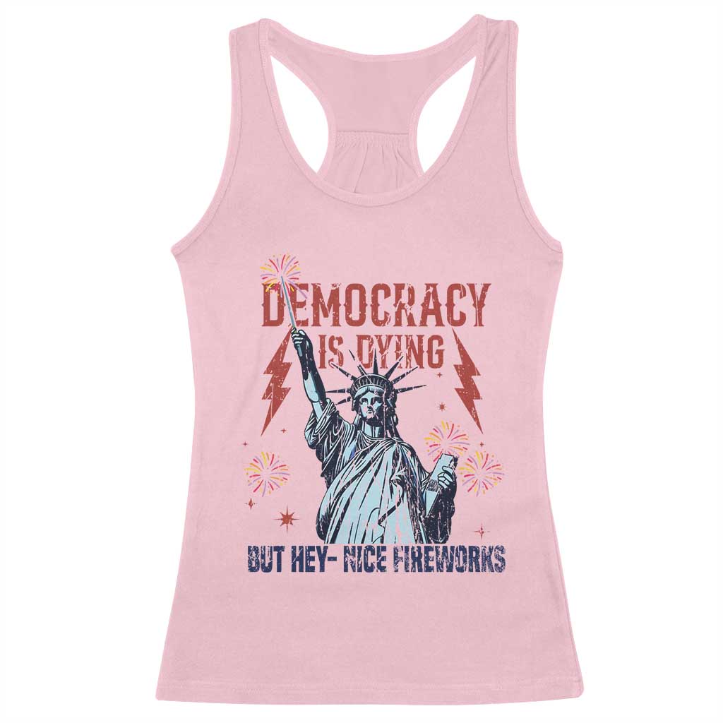 Democracy Is Dying But Hey Nice Fireworks Statue of Liberty Racerback Tank Top Funny 4th Of July Retro - Wonder Print Shop
