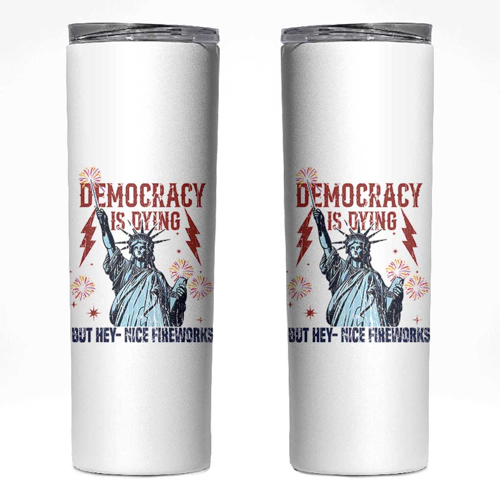 Democracy Is Dying But Hey Nice Fireworks Statue of Liberty Skinny Tumbler Funny 4th Of July Retro - Wonder Print Shop