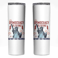 Democracy Is Dying But Hey Nice Fireworks Statue of Liberty Skinny Tumbler Funny 4th Of July Retro - Wonder Print Shop