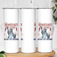Democracy Is Dying But Hey Nice Fireworks Statue of Liberty Skinny Tumbler Funny 4th Of July Retro - Wonder Print Shop