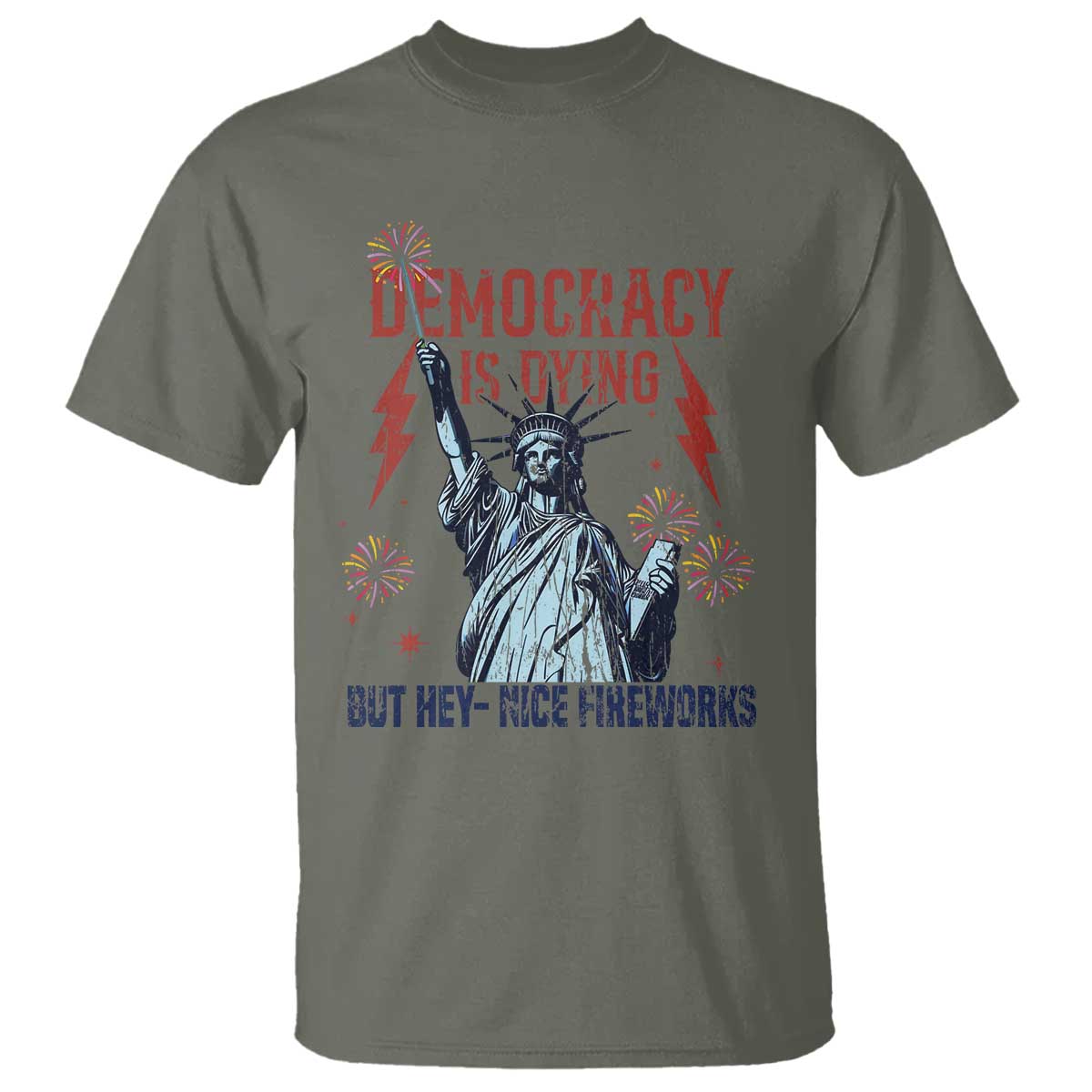 Democracy Is Dying But Hey Nice Fireworks Statue of Liberty T Shirt Funny 4th Of July Retro - Wonder Print Shop