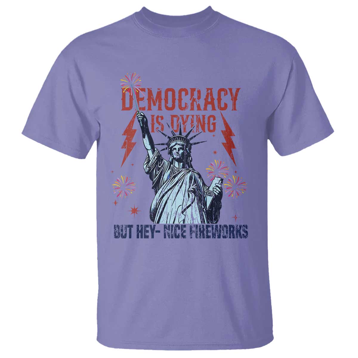 Democracy Is Dying But Hey Nice Fireworks Statue of Liberty T Shirt Funny 4th Of July Retro - Wonder Print Shop