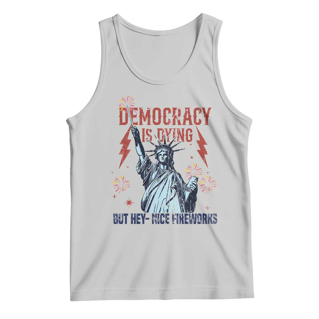 Democracy Is Dying But Hey Nice Fireworks Statue of Liberty Tank Top Funny 4th Of July Retro - Wonder Print Shop