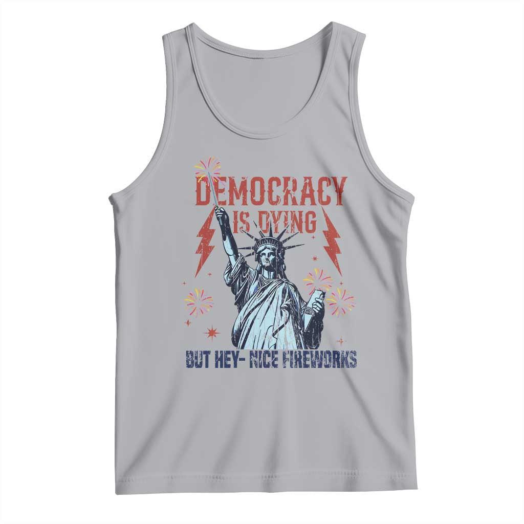 Democracy Is Dying But Hey Nice Fireworks Statue of Liberty Tank Top Funny 4th Of July Retro - Wonder Print Shop