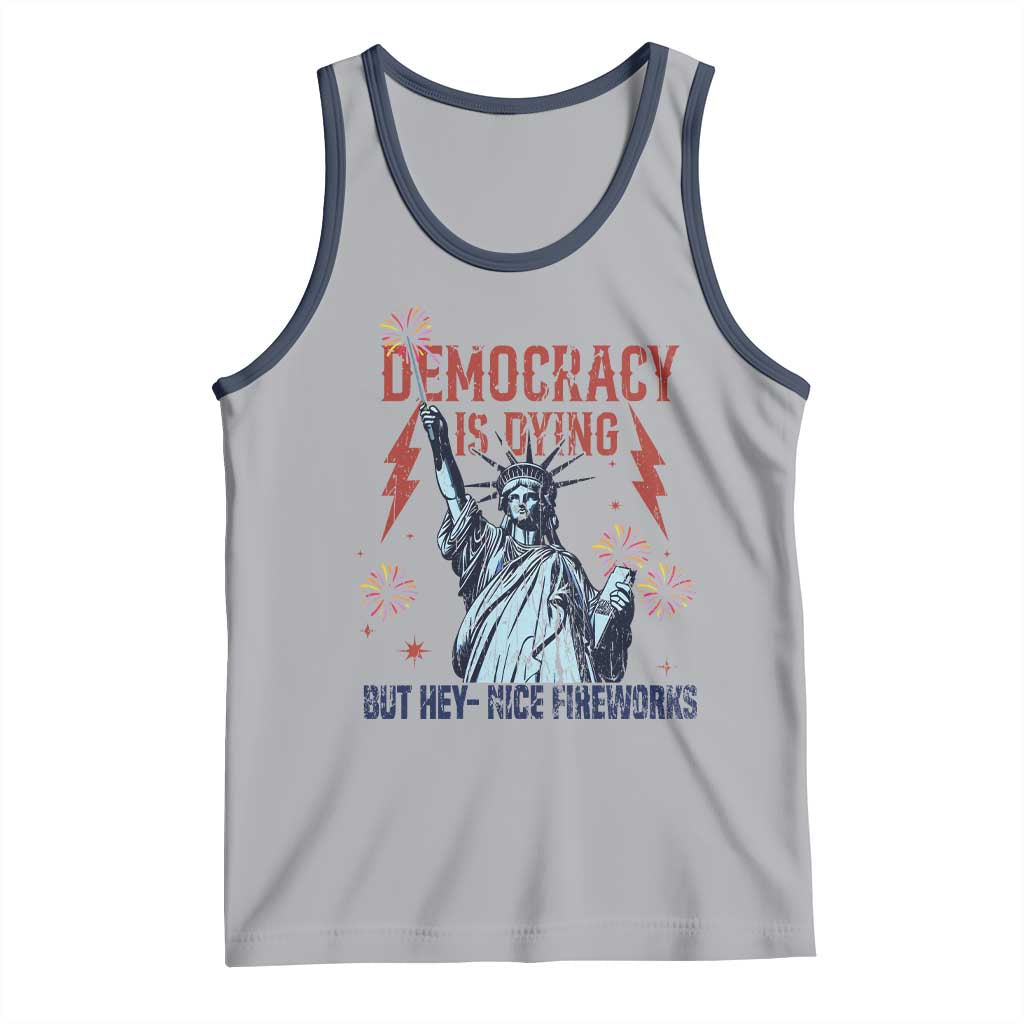 Democracy Is Dying But Hey Nice Fireworks Statue of Liberty Tank Top Funny 4th Of July Retro - Wonder Print Shop