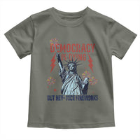 Democracy Is Dying But Hey Nice Fireworks Statue of Liberty Toddler T Shirt Funny 4th Of July Retro - Wonder Print Shop