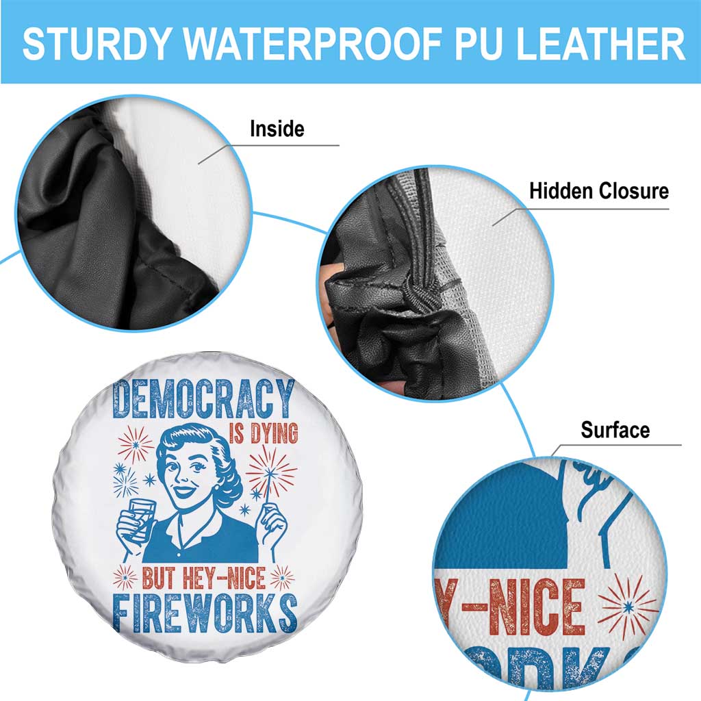 Democracy Is Dying But Hey Nice Fireworks Spare Tire Cover Funny Retro 4th of July Political Humor - Wonder Print Shop