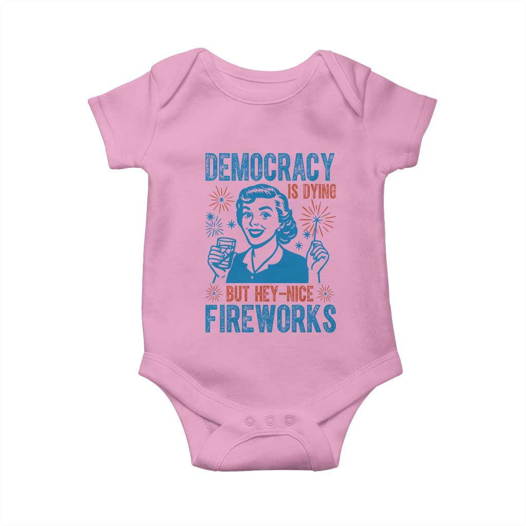 Democracy Is Dying But Hey Nice Fireworks Baby Onesie Funny Retro 4th of July Political Humor - Wonder Print Shop