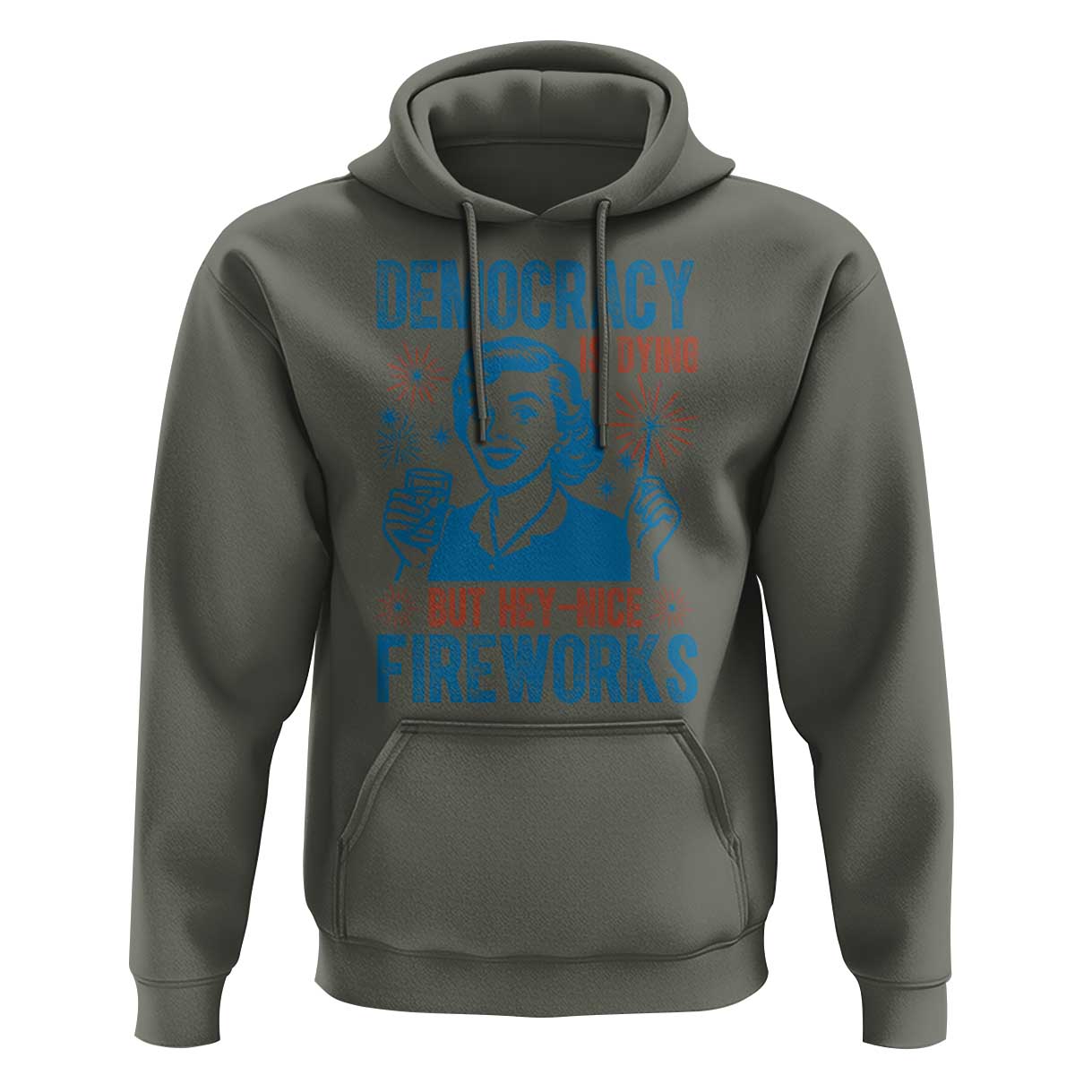Democracy Is Dying But Hey Nice Fireworks Hoodie Funny Retro 4th of July Political Humor - Wonder Print Shop