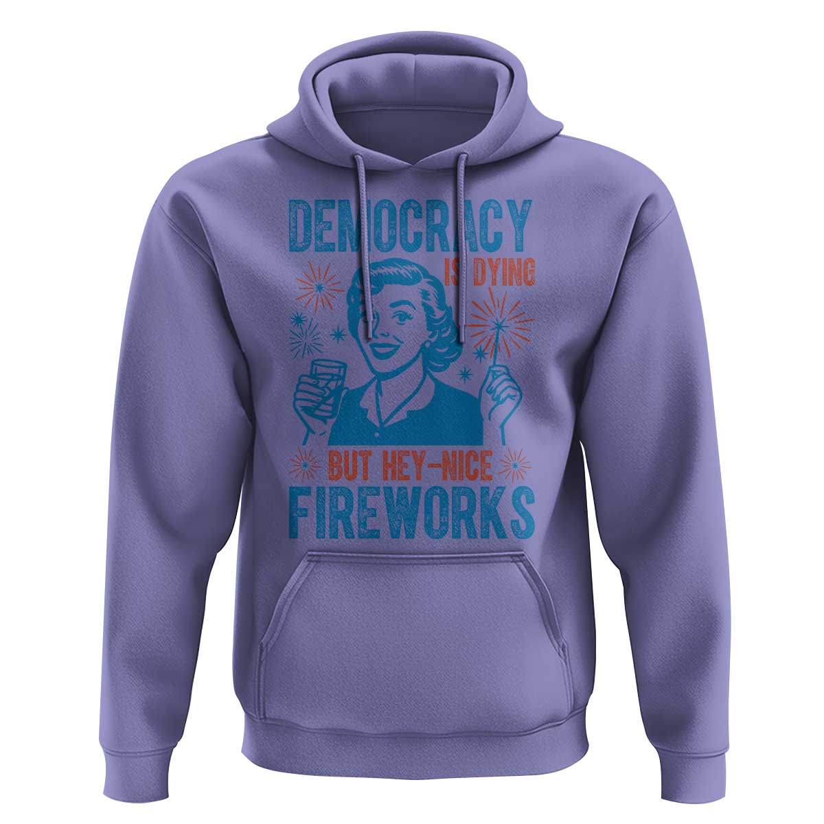 Democracy Is Dying But Hey Nice Fireworks Hoodie Funny Retro 4th of July Political Humor - Wonder Print Shop