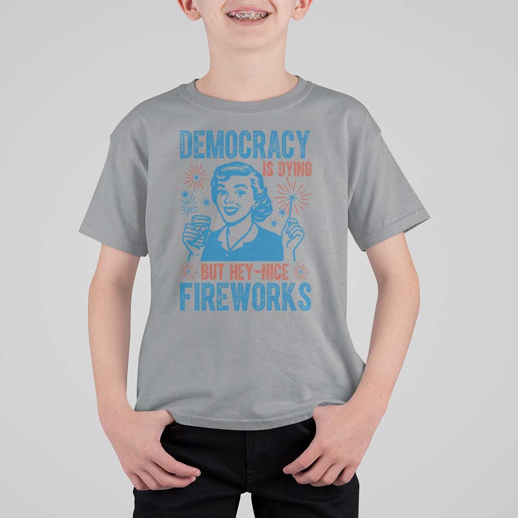 Democracy Is Dying But Hey Nice Fireworks T Shirt For Kid Funny Retro 4th of July Political Humor - Wonder Print Shop
