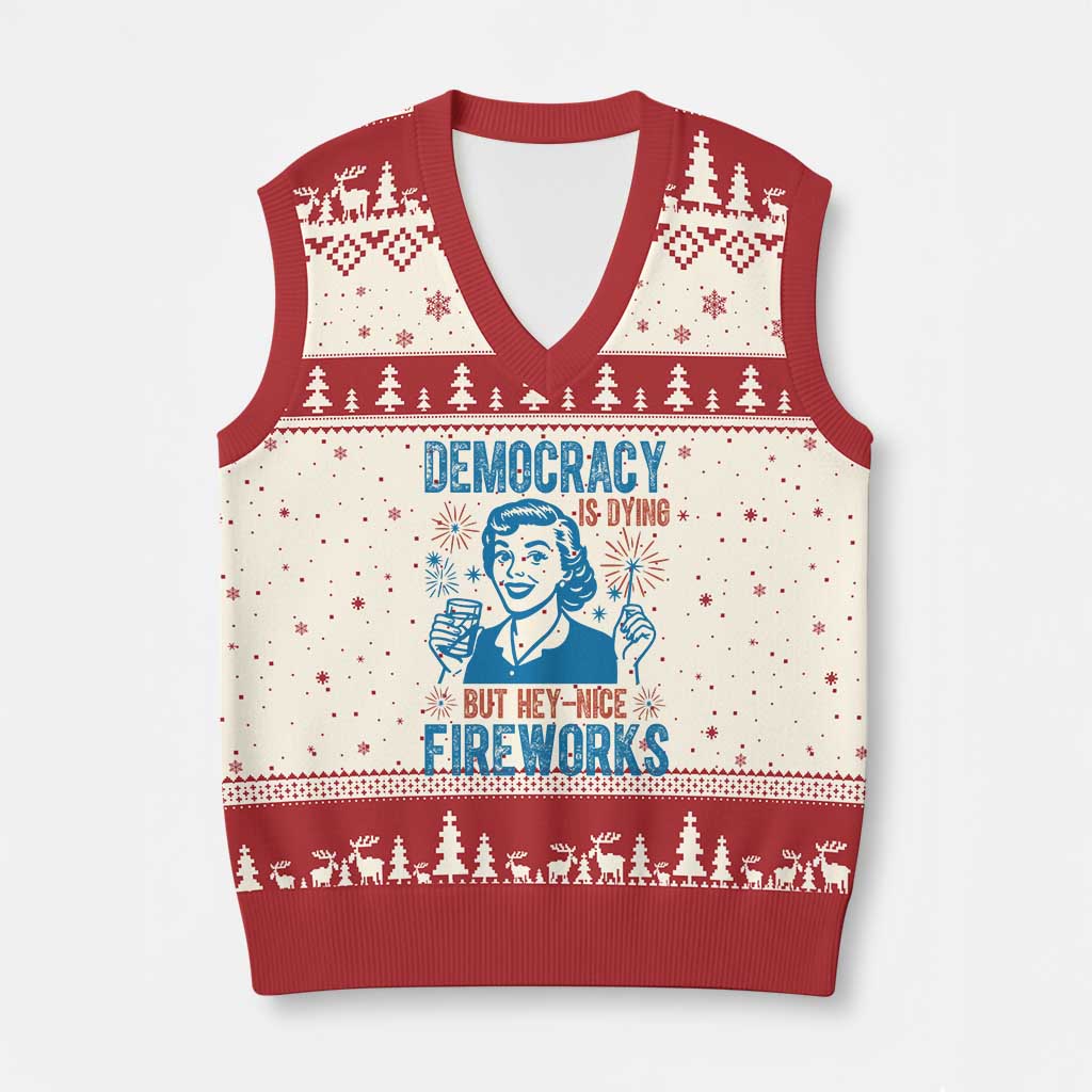 Democracy Is Dying But Hey Nice Fireworks V-Neck Knit Sweater Vest Funny Retro 4th of July Political Humor - Wonder Print Shop
