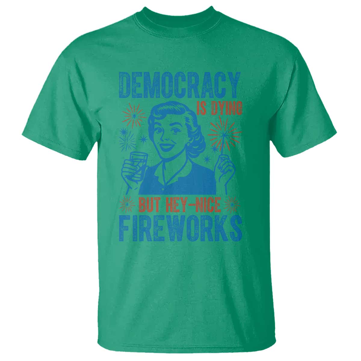 Democracy Is Dying But Hey Nice Fireworks T Shirt Funny Retro 4th of July Political Humor - Wonder Print Shop