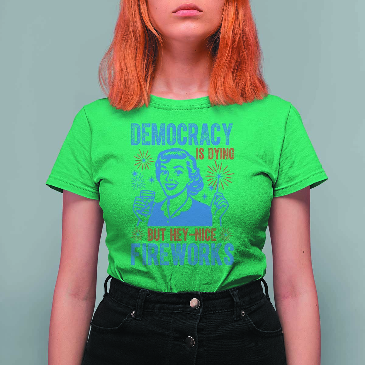 Democracy Is Dying But Hey Nice Fireworks T Shirt For Women Funny Retro 4th of July Political Humor - Wonder Print Shop