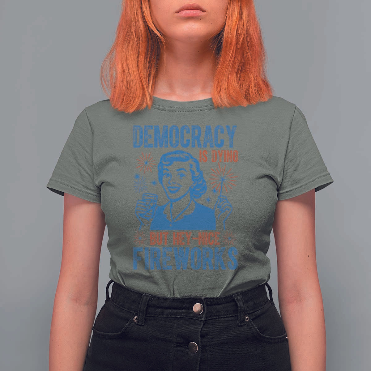 Democracy Is Dying But Hey Nice Fireworks T Shirt For Women Funny Retro 4th of July Political Humor - Wonder Print Shop