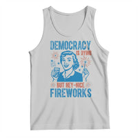 Democracy Is Dying But Hey Nice Fireworks Tank Top Funny Retro 4th of July Political Humor - Wonder Print Shop