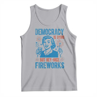 Democracy Is Dying But Hey Nice Fireworks Tank Top Funny Retro 4th of July Political Humor - Wonder Print Shop