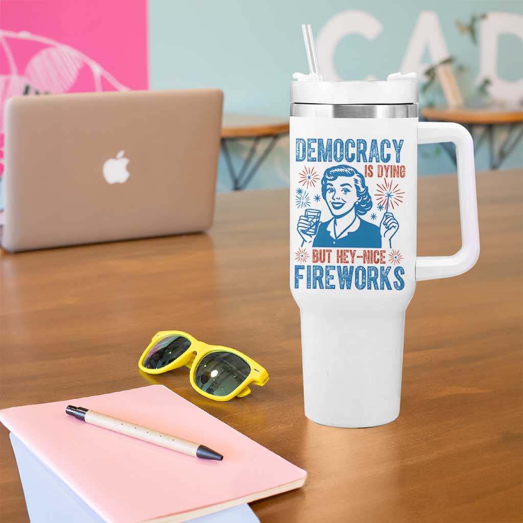 Democracy Is Dying But Hey Nice Fireworks Tumbler With Handle Funny Retro 4th of July Political Humor - Wonder Print Shop