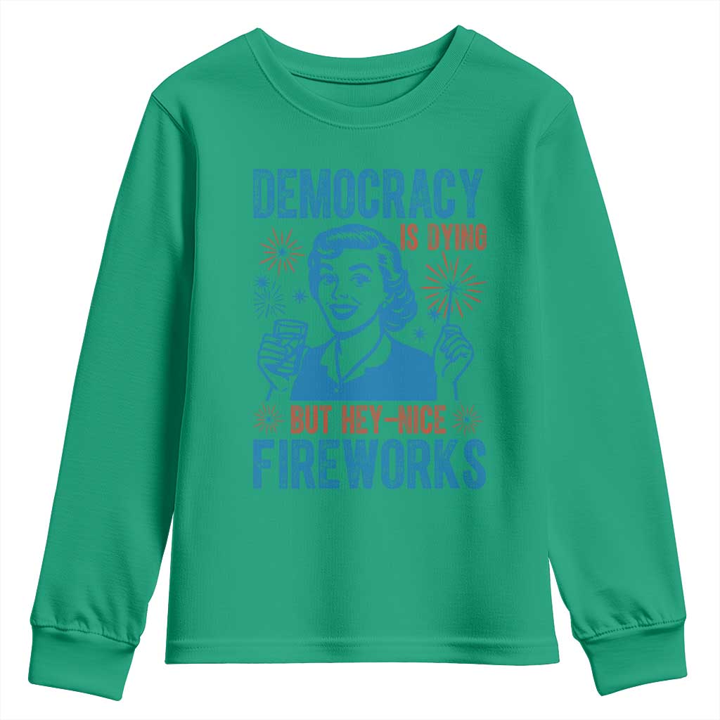 Democracy Is Dying But Hey Nice Fireworks Youth Sweatshirt Funny Retro 4th of July Political Humor - Wonder Print Shop