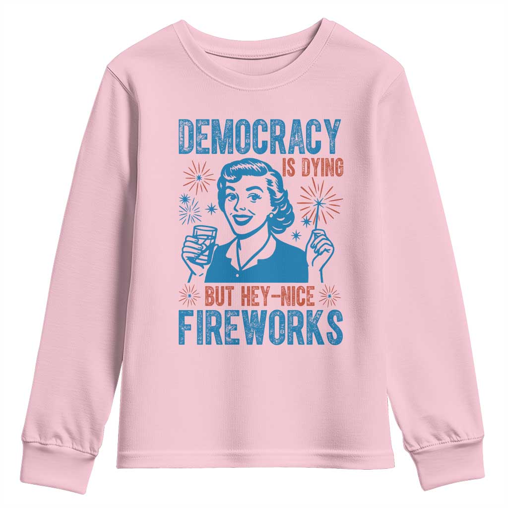 Democracy Is Dying But Hey Nice Fireworks Youth Sweatshirt Funny Retro 4th of July Political Humor - Wonder Print Shop
