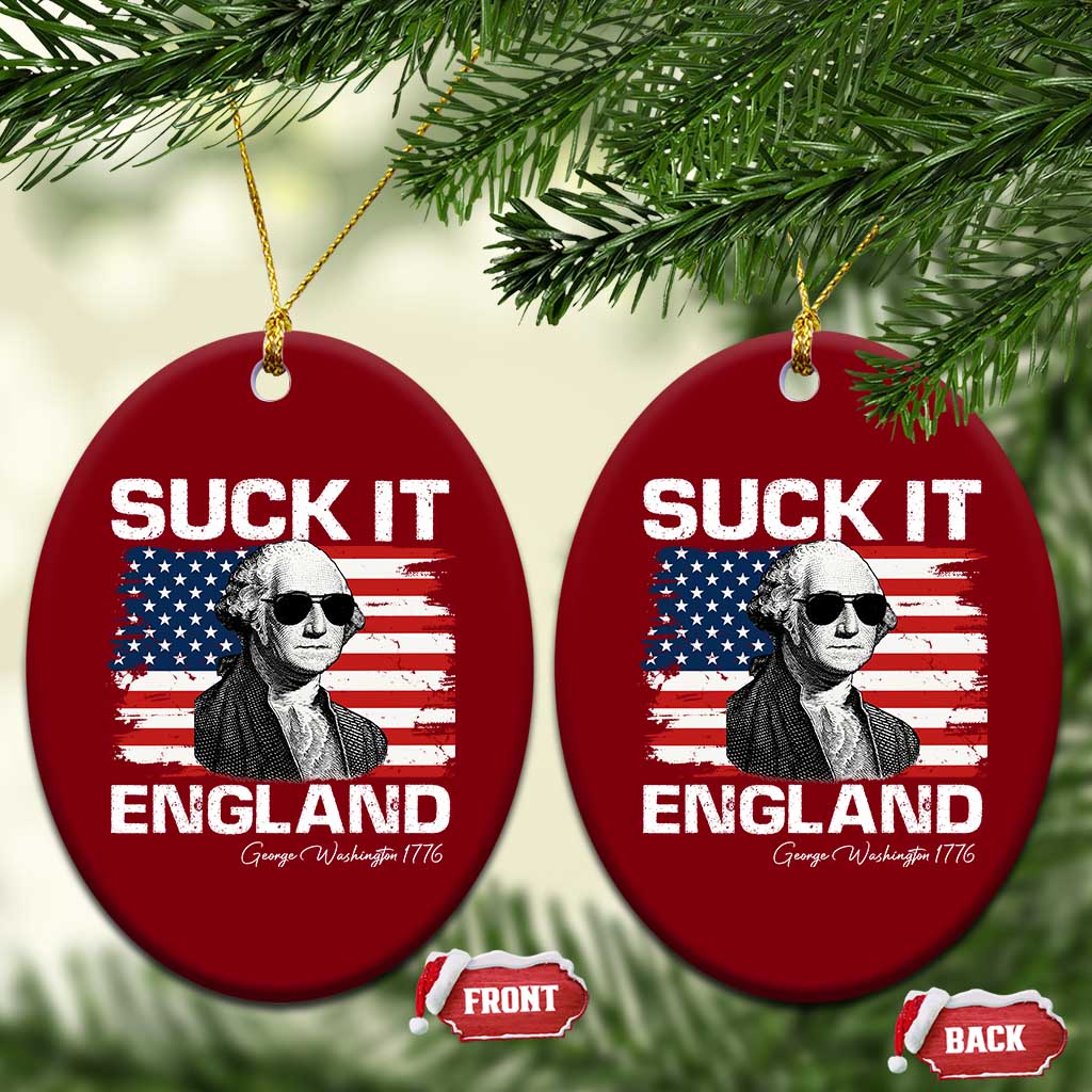 Funny George Washington Ceramic Ornament Suck It England Bold Patriotic 4th of July 1776 - Wonder Print Shop