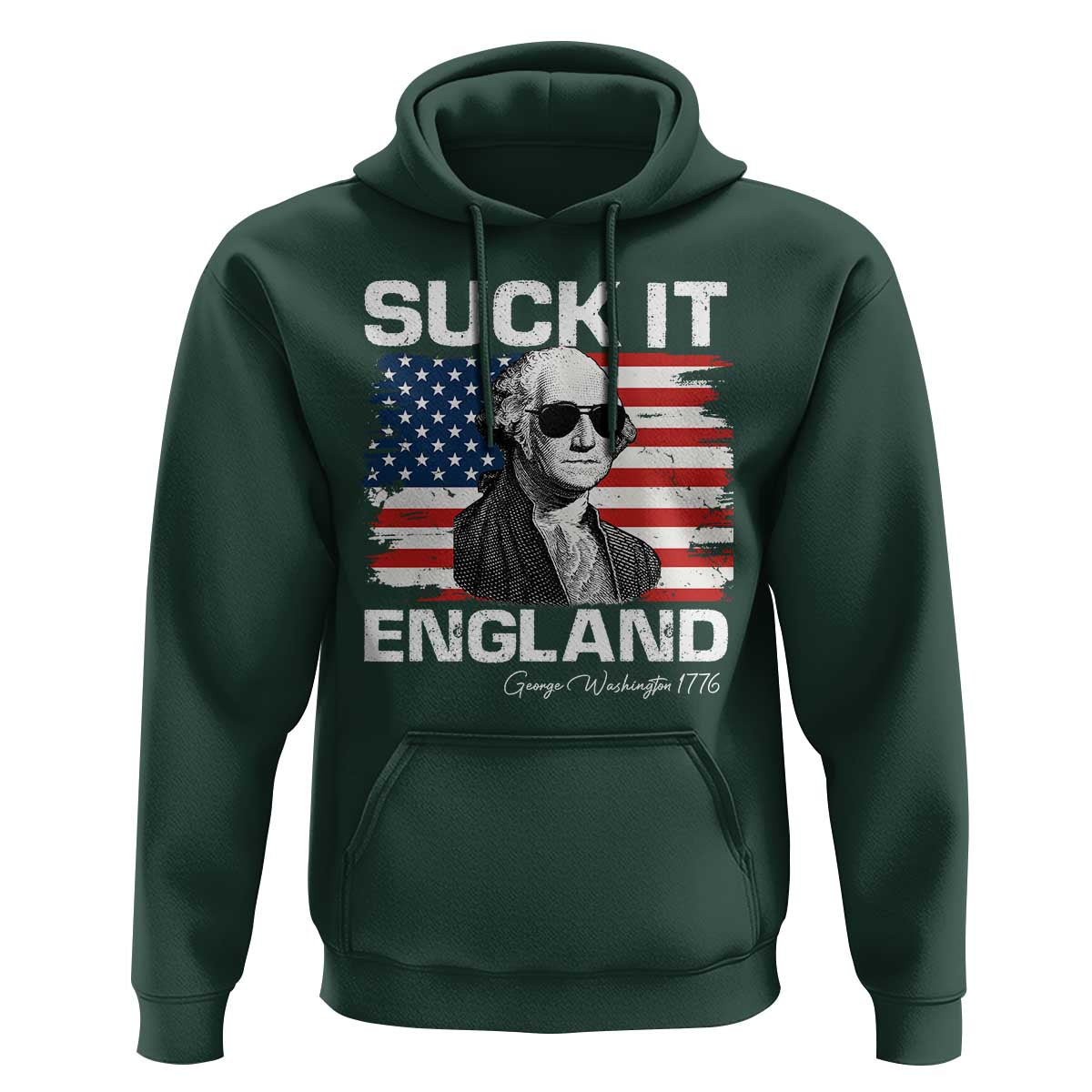 Funny George Washington Hoodie Suck It England Bold Patriotic 4th of July 1776