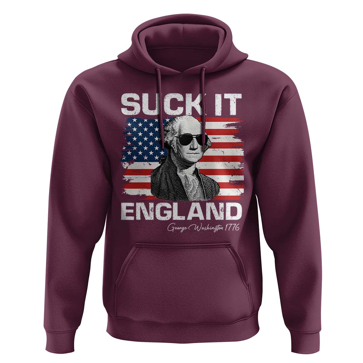 Funny George Washington Hoodie Suck It England Bold Patriotic 4th of July 1776
