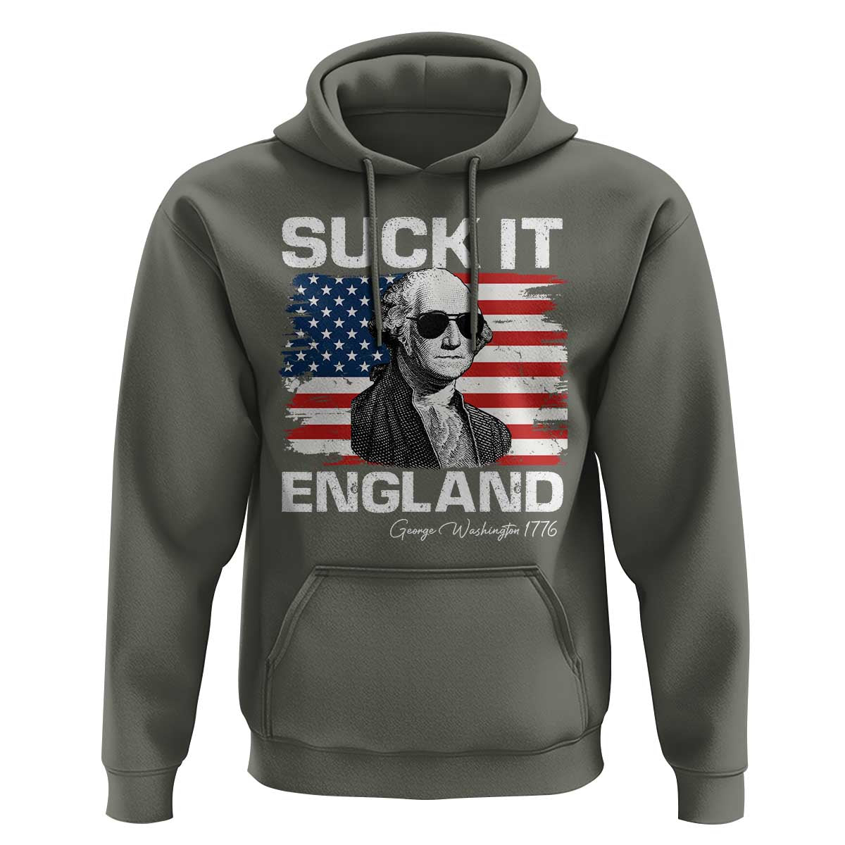Funny George Washington Hoodie Suck It England Bold Patriotic 4th of July 1776