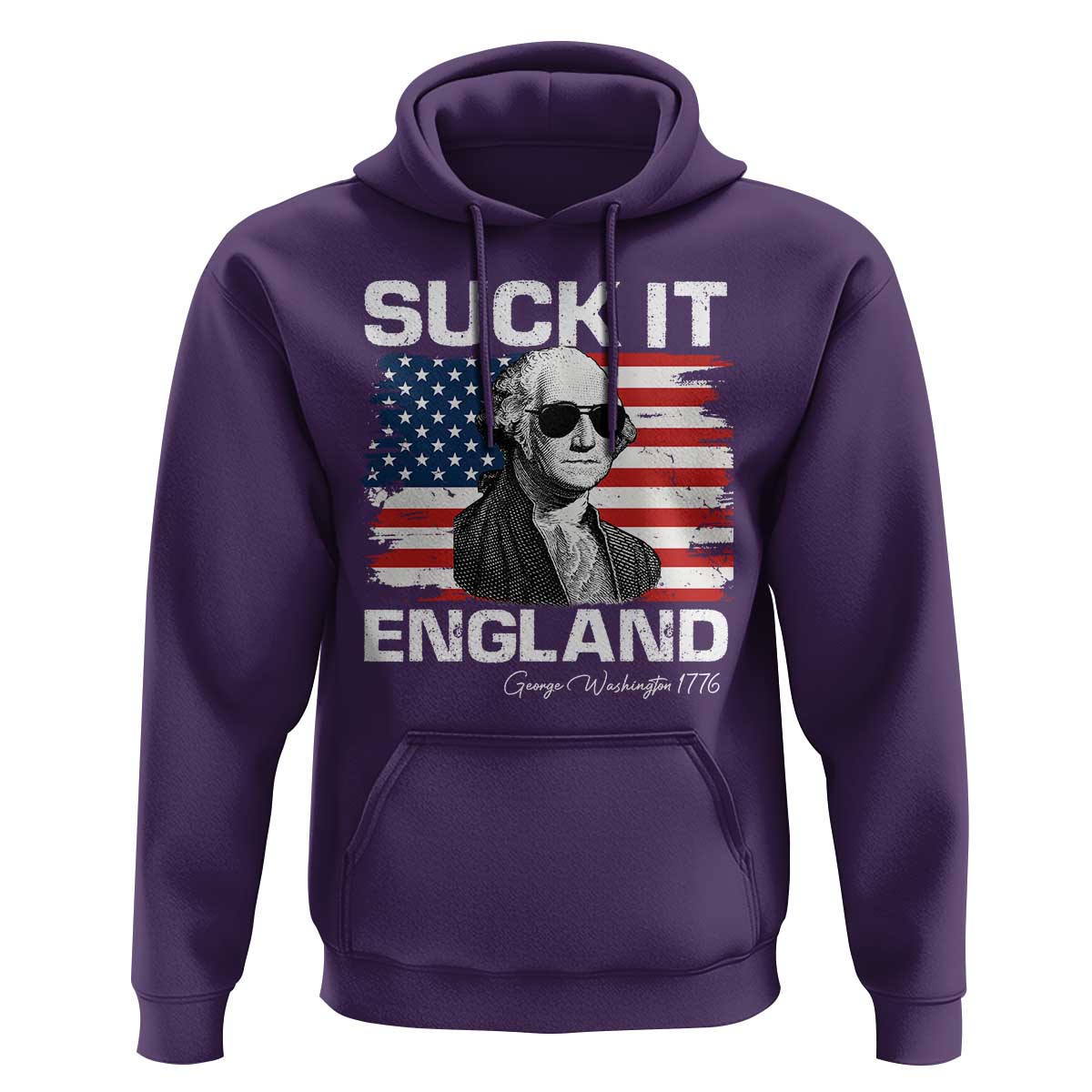 Funny George Washington Hoodie Suck It England Bold Patriotic 4th of July 1776