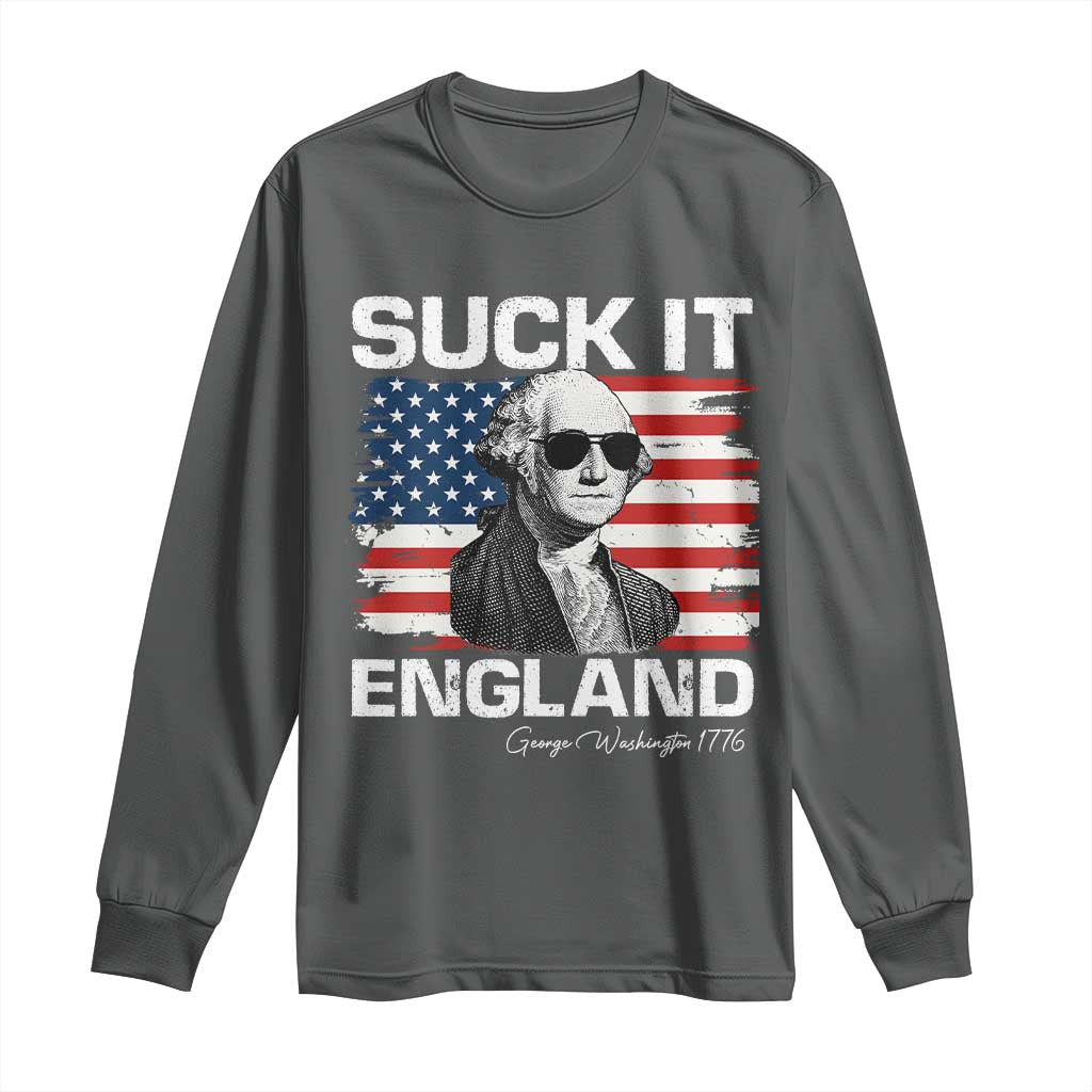 Funny George Washington Long Sleeve Shirt Suck It England Bold Patriotic 4th of July 1776